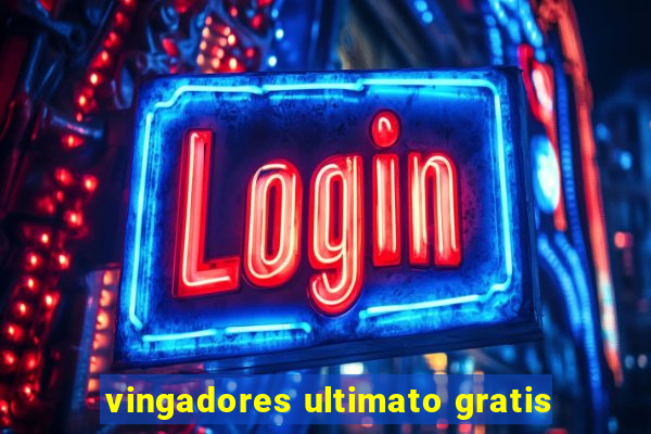 vingadores ultimato gratis